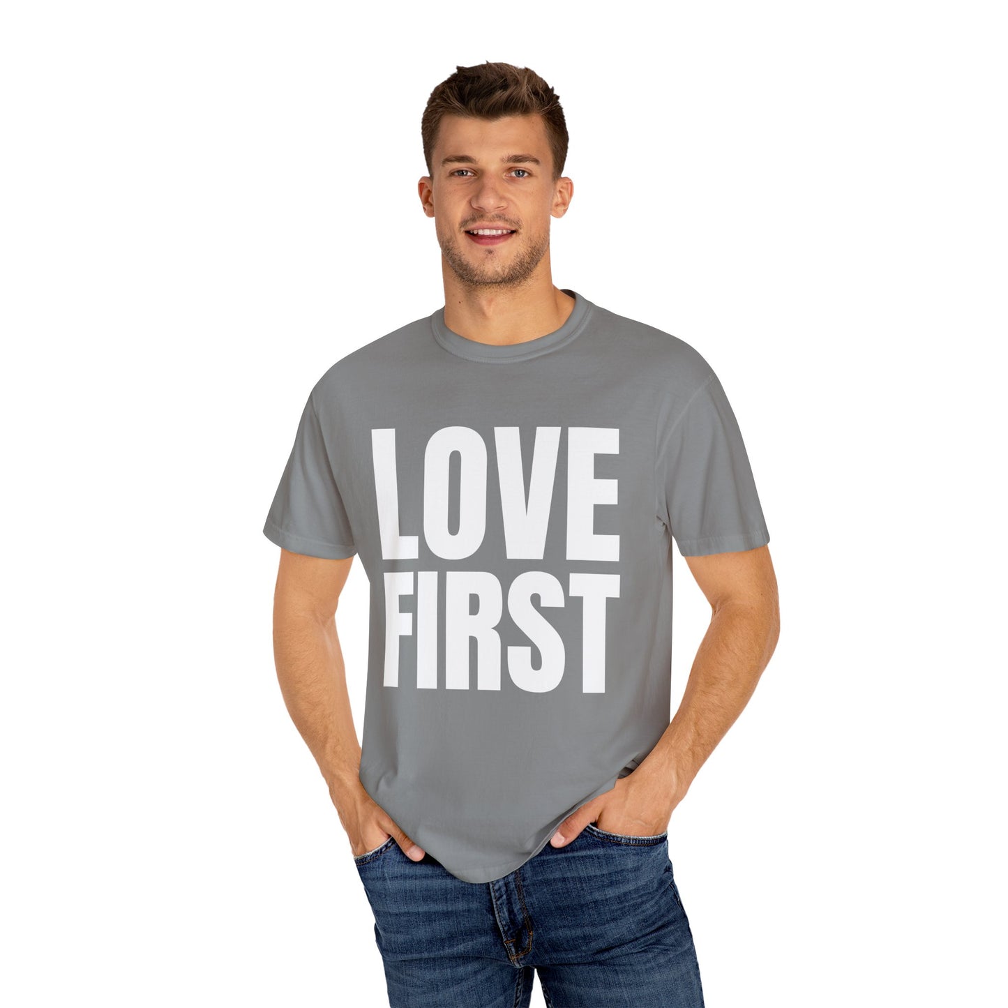 LOVE FIRST (block) - Garment-Dyed Unisex T-Shirt, Vintage Style Tee, Casual Wear, Gift for Him/Her, Customizable Shirt