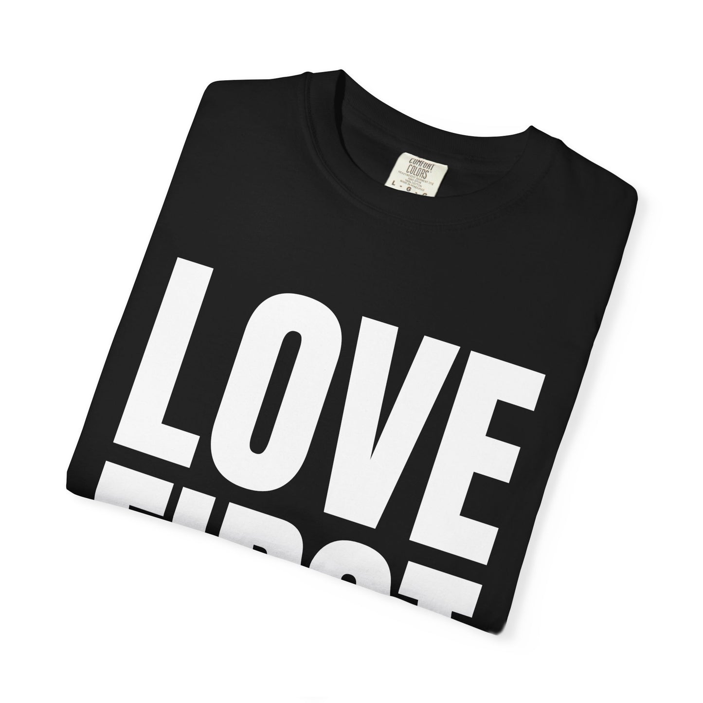 LOVE FIRST (block) - Garment-Dyed Unisex T-Shirt, Vintage Style Tee, Casual Wear, Gift for Him/Her, Customizable Shirt