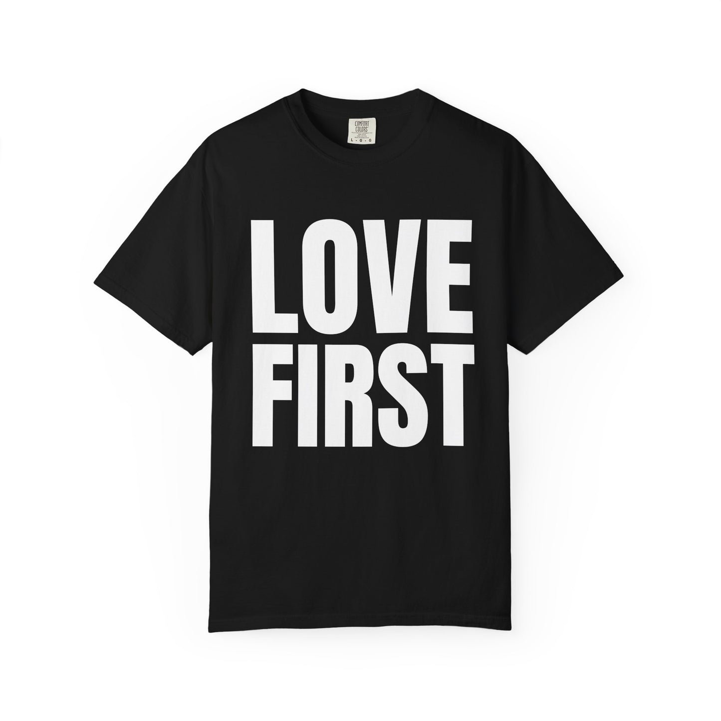 LOVE FIRST (block) - Garment-Dyed Unisex T-Shirt, Vintage Style Tee, Casual Wear, Gift for Him/Her, Customizable Shirt