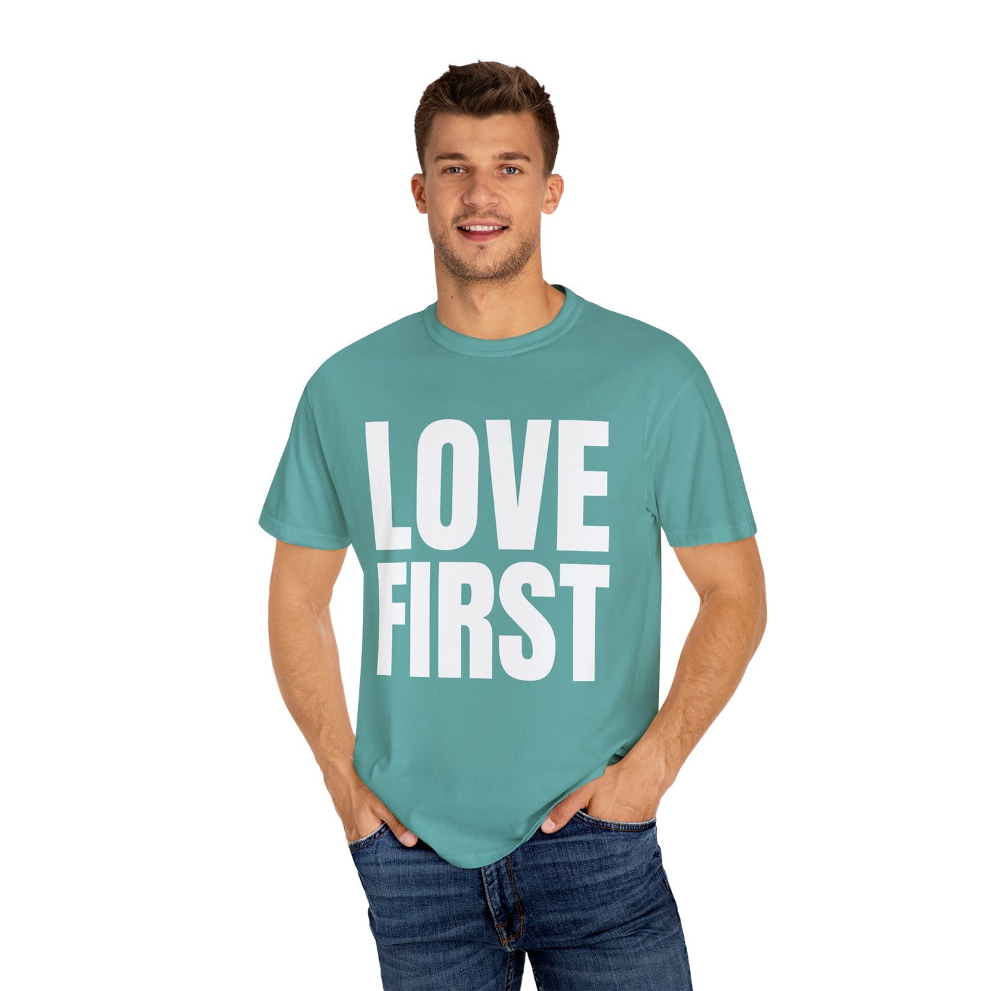 LOVE FIRST (block) - Garment-Dyed Unisex T-Shirt, Vintage Style Tee, Casual Wear, Gift for Him/Her, Customizable Shirt