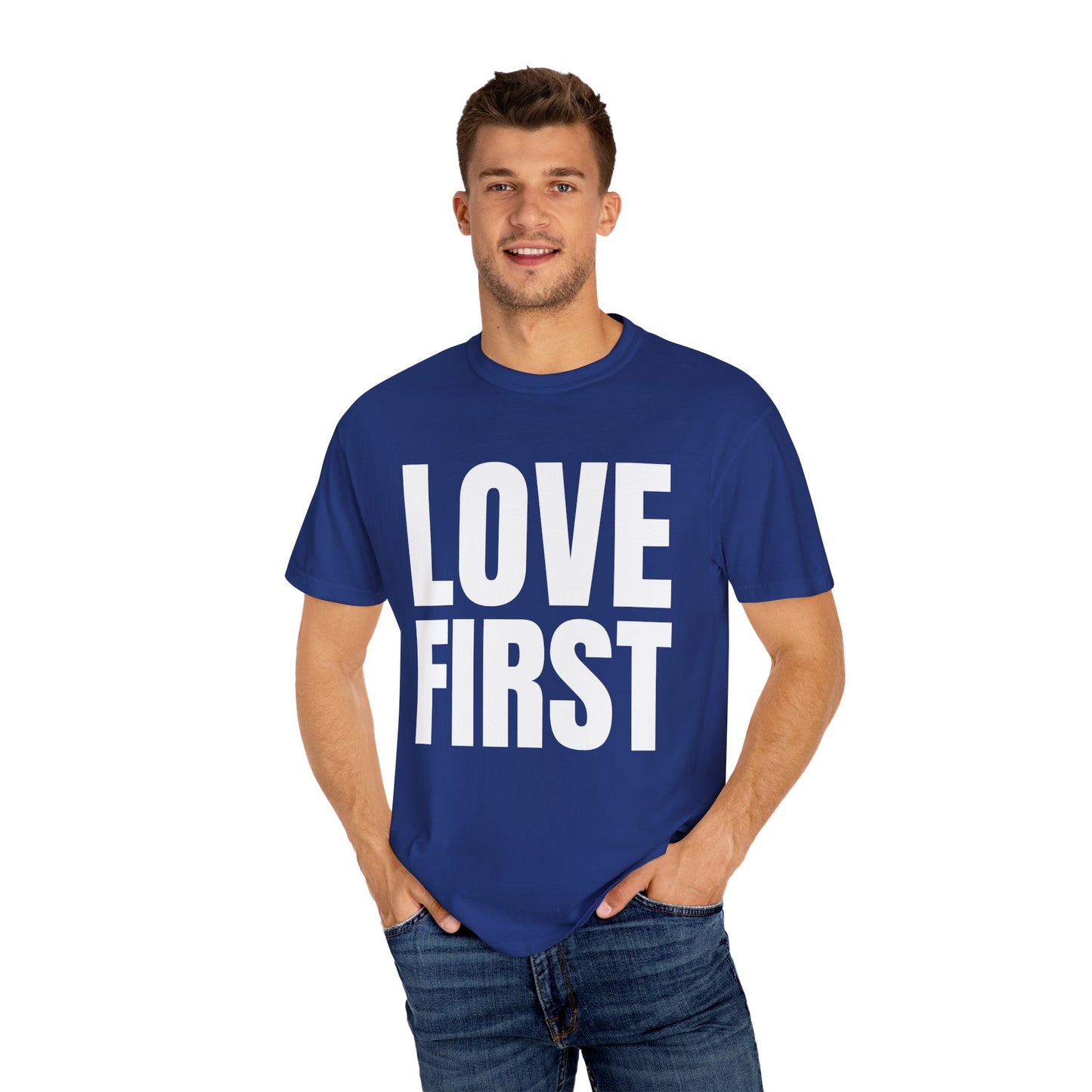 LOVE FIRST (block) - Garment-Dyed Unisex T-Shirt, Vintage Style Tee, Casual Wear, Gift for Him/Her, Customizable Shirt
