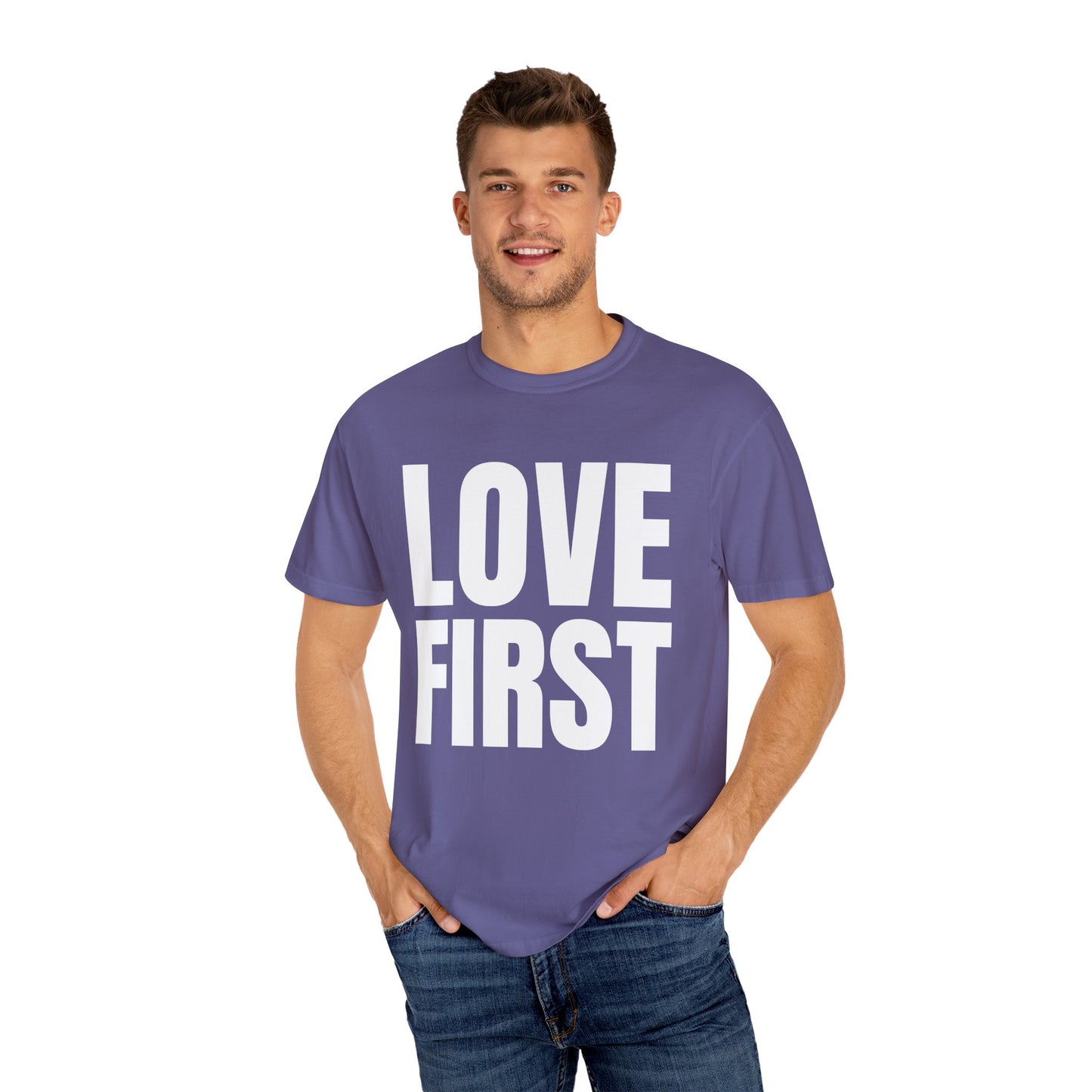 LOVE FIRST (block) - Garment-Dyed Unisex T-Shirt, Vintage Style Tee, Casual Wear, Gift for Him/Her, Customizable Shirt