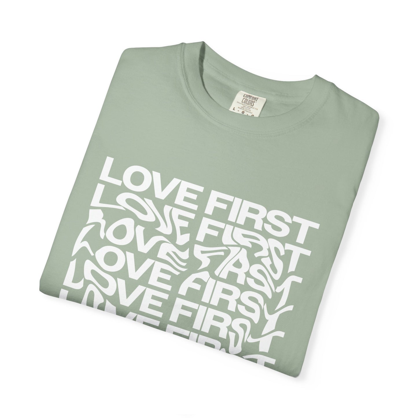 LOVE FIRST - Garment-Dyed Unisex T-Shirt, Vintage Style Tee, Casual Wear, Gift for Him/Her, Customizable Shirt