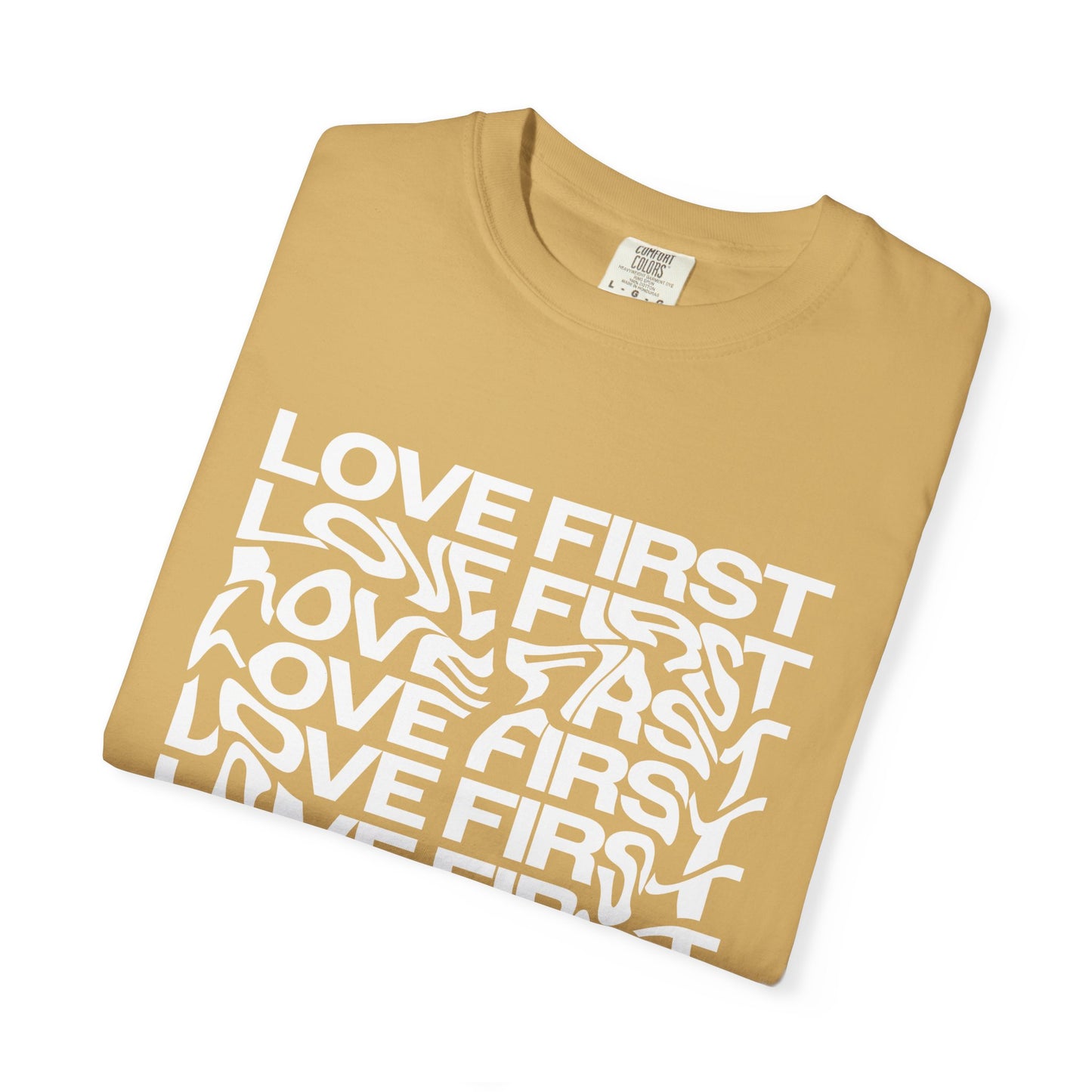 LOVE FIRST - Garment-Dyed Unisex T-Shirt, Vintage Style Tee, Casual Wear, Gift for Him/Her, Customizable Shirt