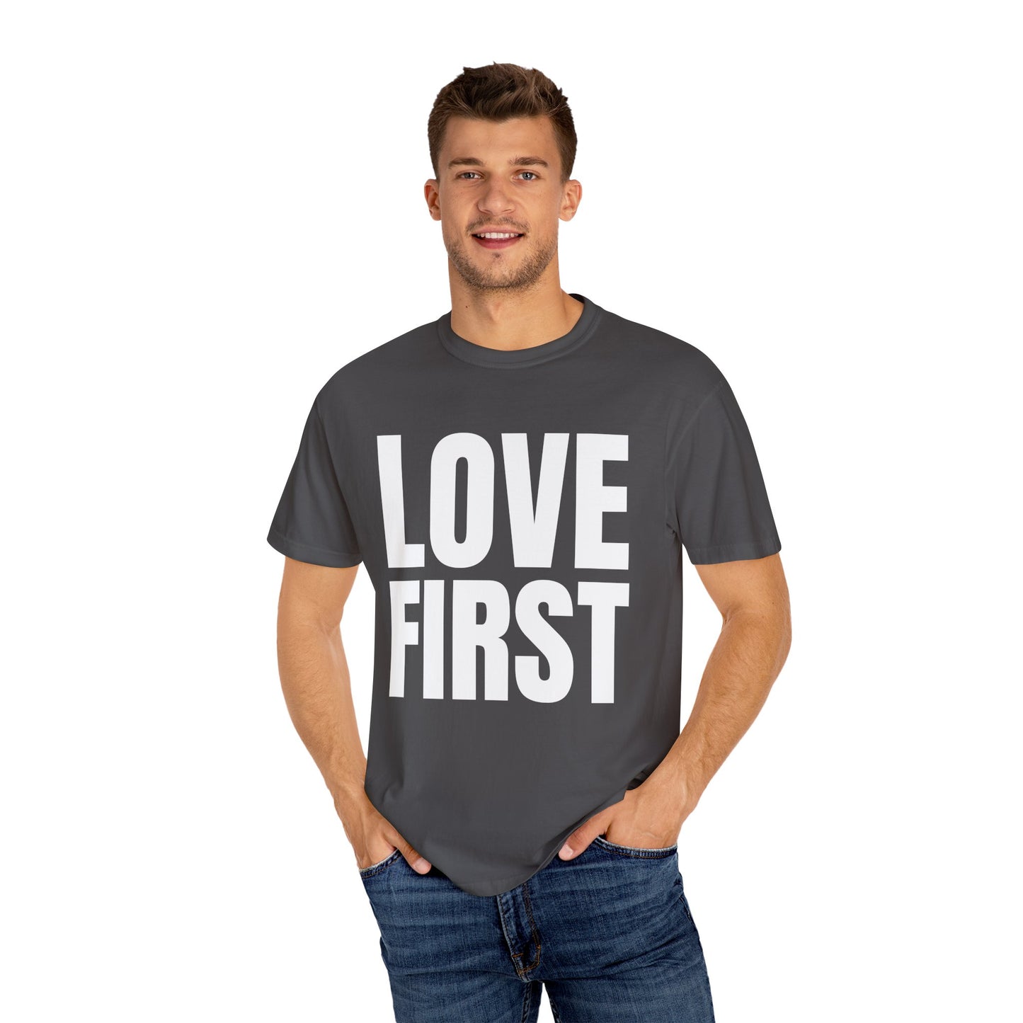 LOVE FIRST (block) - Garment-Dyed Unisex T-Shirt, Vintage Style Tee, Casual Wear, Gift for Him/Her, Customizable Shirt