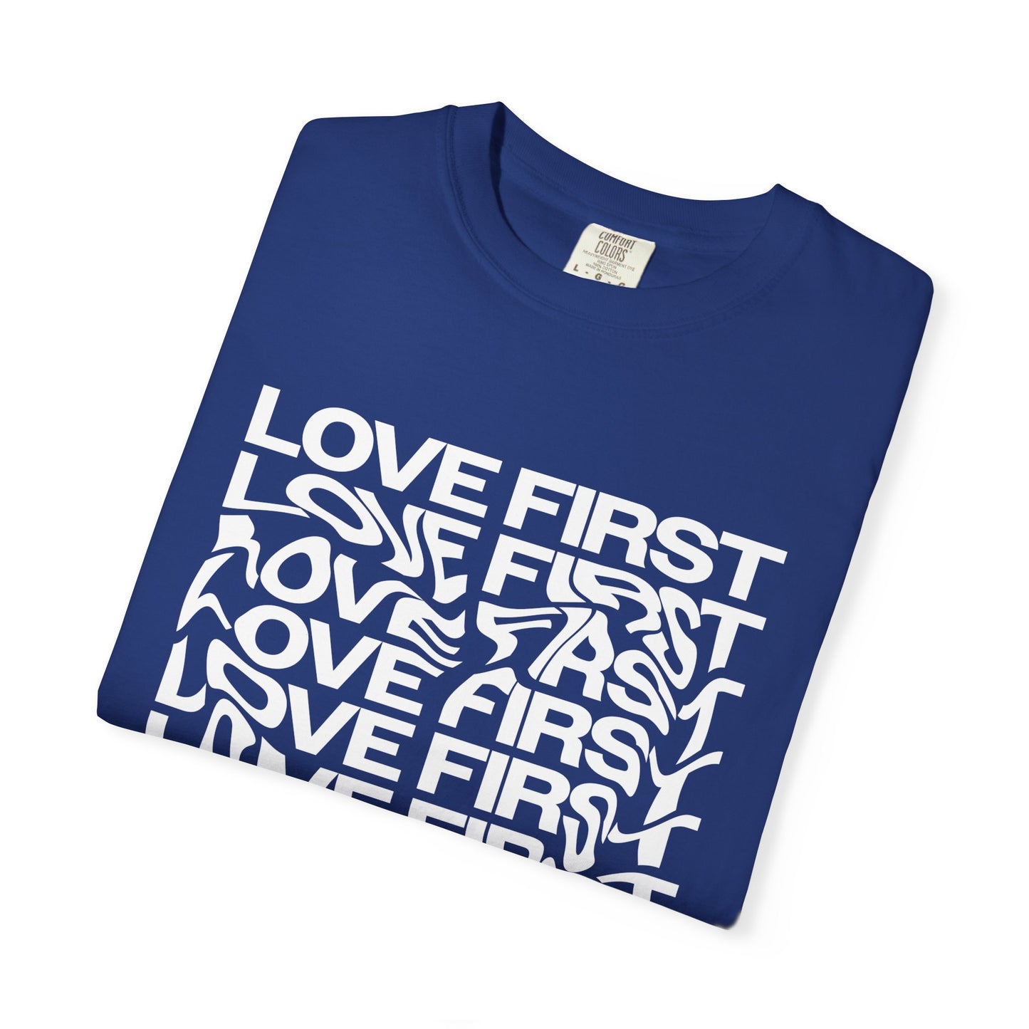 LOVE FIRST - Garment-Dyed Unisex T-Shirt, Vintage Style Tee, Casual Wear, Gift for Him/Her, Customizable Shirt