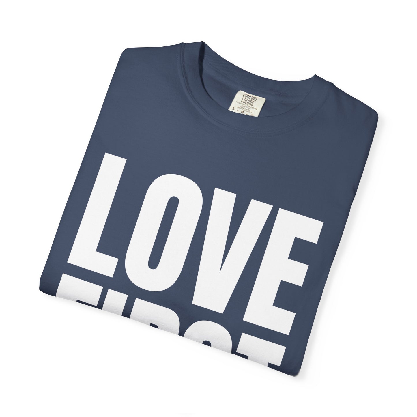 LOVE FIRST (block) - Garment-Dyed Unisex T-Shirt, Vintage Style Tee, Casual Wear, Gift for Him/Her, Customizable Shirt