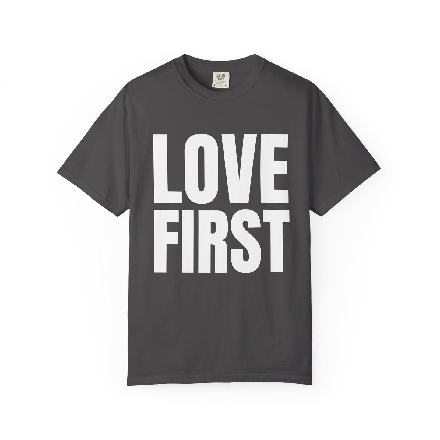 LOVE FIRST (block) - Garment-Dyed Unisex T-Shirt, Vintage Style Tee, Casual Wear, Gift for Him/Her, Customizable Shirt