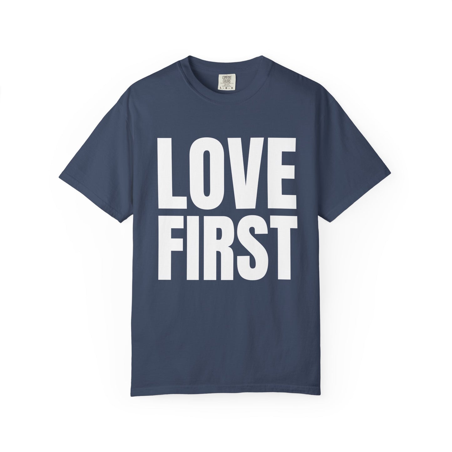 LOVE FIRST (block) - Garment-Dyed Unisex T-Shirt, Vintage Style Tee, Casual Wear, Gift for Him/Her, Customizable Shirt