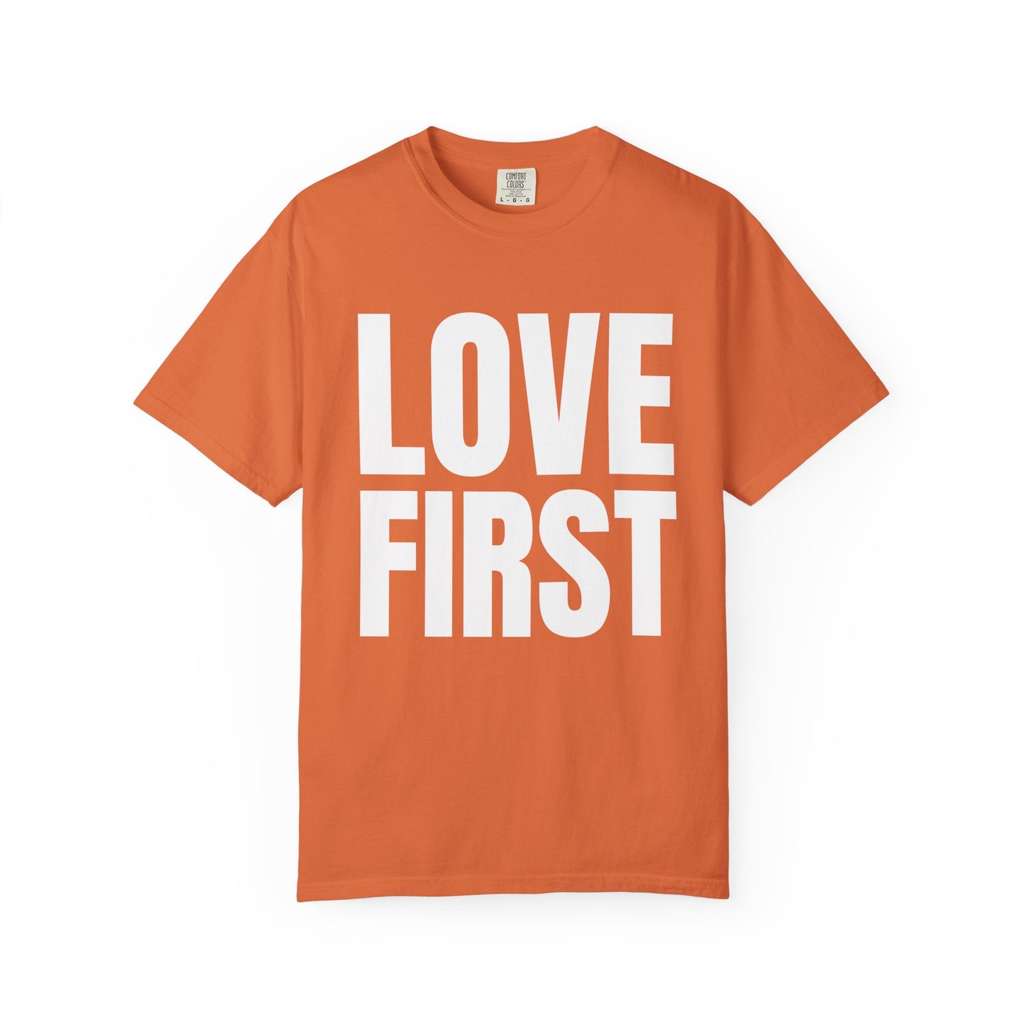 LOVE FIRST (block) - Garment-Dyed Unisex T-Shirt, Vintage Style Tee, Casual Wear, Gift for Him/Her, Customizable Shirt