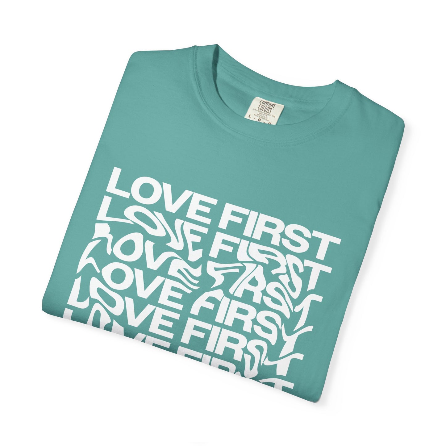LOVE FIRST - Garment-Dyed Unisex T-Shirt, Vintage Style Tee, Casual Wear, Gift for Him/Her, Customizable Shirt