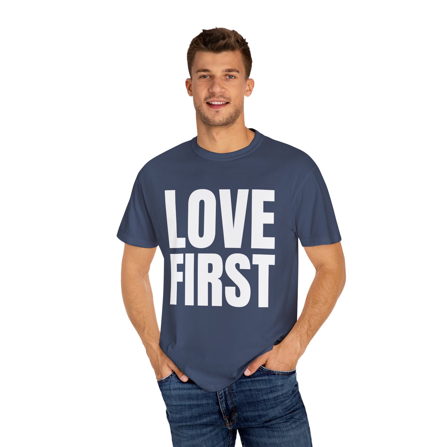 LOVE FIRST (block) - Garment-Dyed Unisex T-Shirt, Vintage Style Tee, Casual Wear, Gift for Him/Her, Customizable Shirt