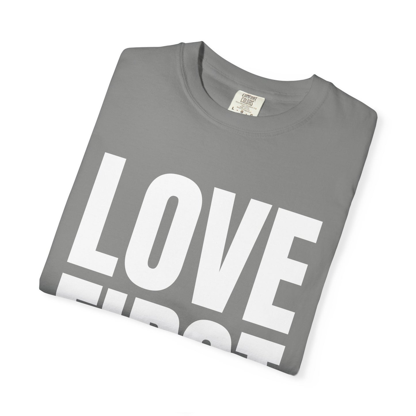 LOVE FIRST (block) - Garment-Dyed Unisex T-Shirt, Vintage Style Tee, Casual Wear, Gift for Him/Her, Customizable Shirt