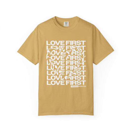 LOVE FIRST - Garment-Dyed Unisex T-Shirt, Vintage Style Tee, Casual Wear, Gift for Him/Her, Customizable Shirt